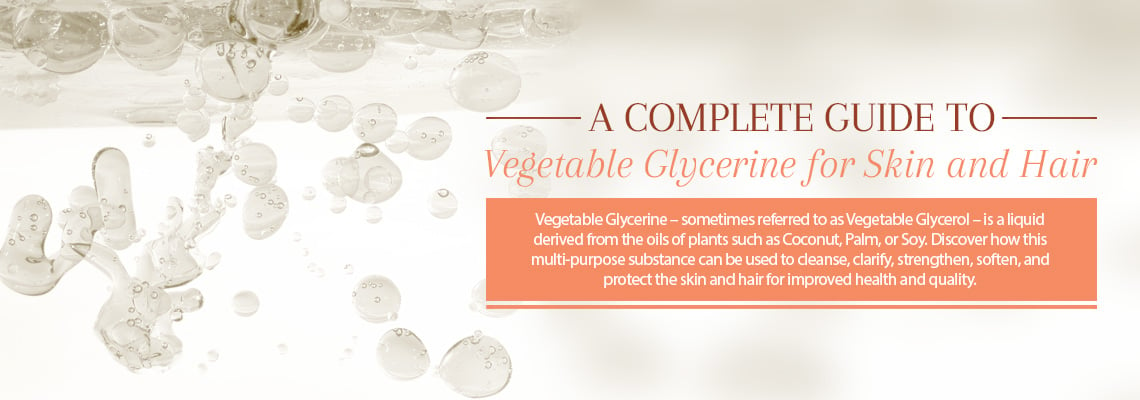 Benefits & Uses of Vegetable Glycerin