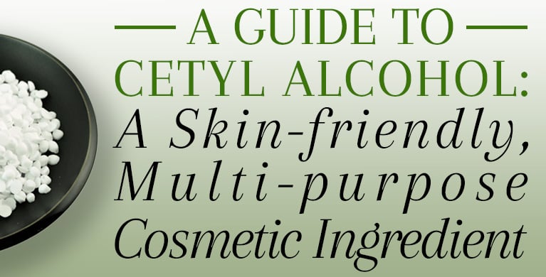 Cetearyl Alcohol: Why It's in So Many Skincare Products