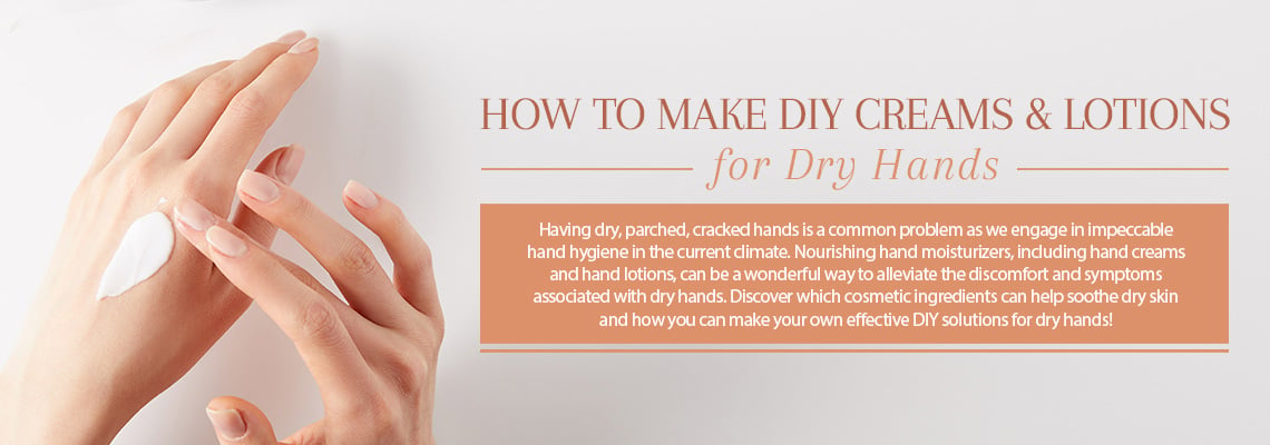 How To Make DIY Creams & Lotions For Dry Hands
