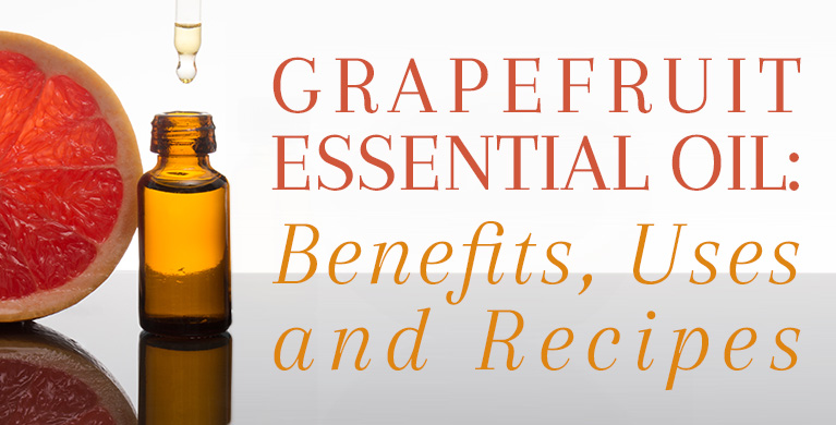 Grapefruit Essential Oil Benefits and Uses for Aromatherapy and Beauty