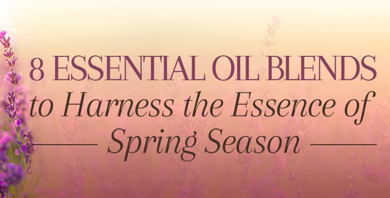 Five Ways to Use doTERRA Essential Oils to Make Spring Your Favorite Season  - Apr 21, 2020