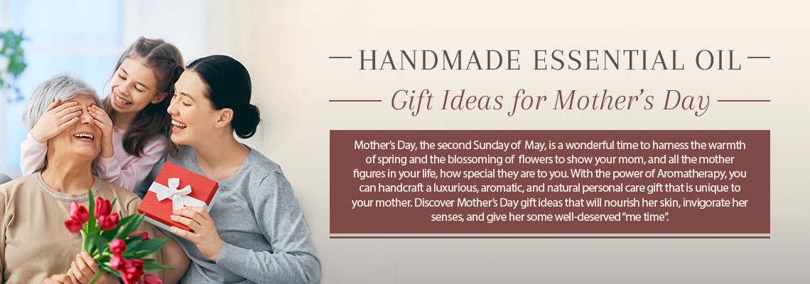 8 DIY Hand-Crafted Mother’s Day Gifts Using Essential Oils